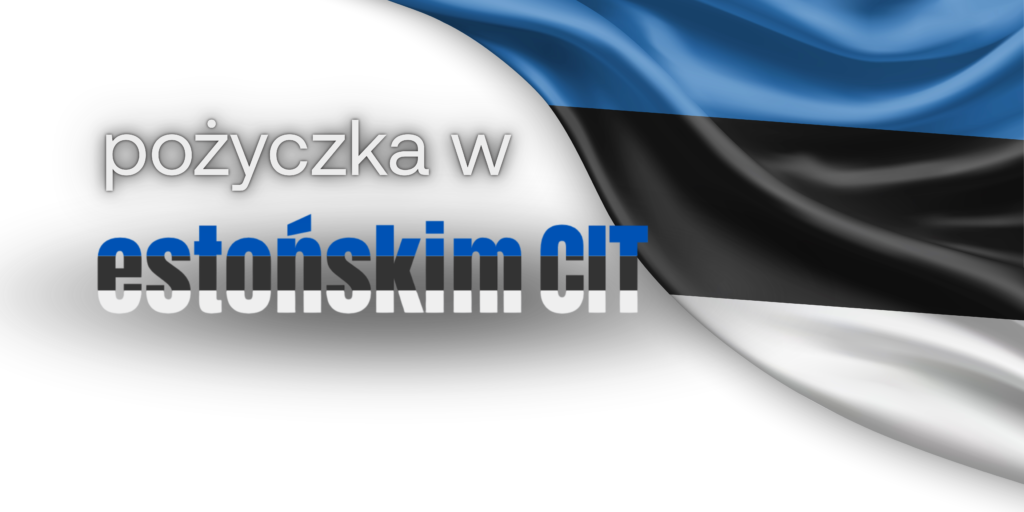 pożyczka w estońskim CIT