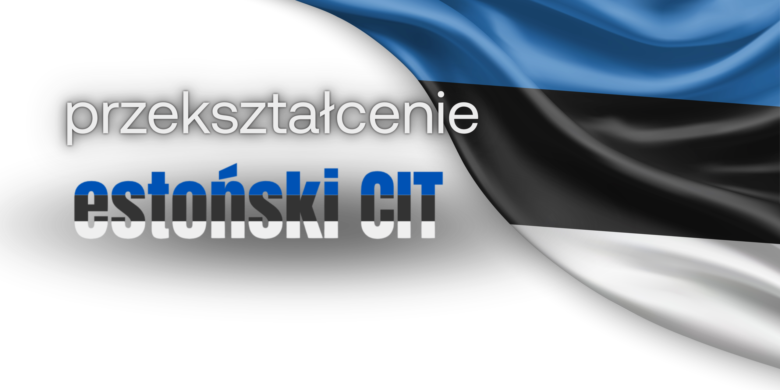 Estoński CIT po przekształceniu JDG: czy spółka może stosować stawkę 10%?